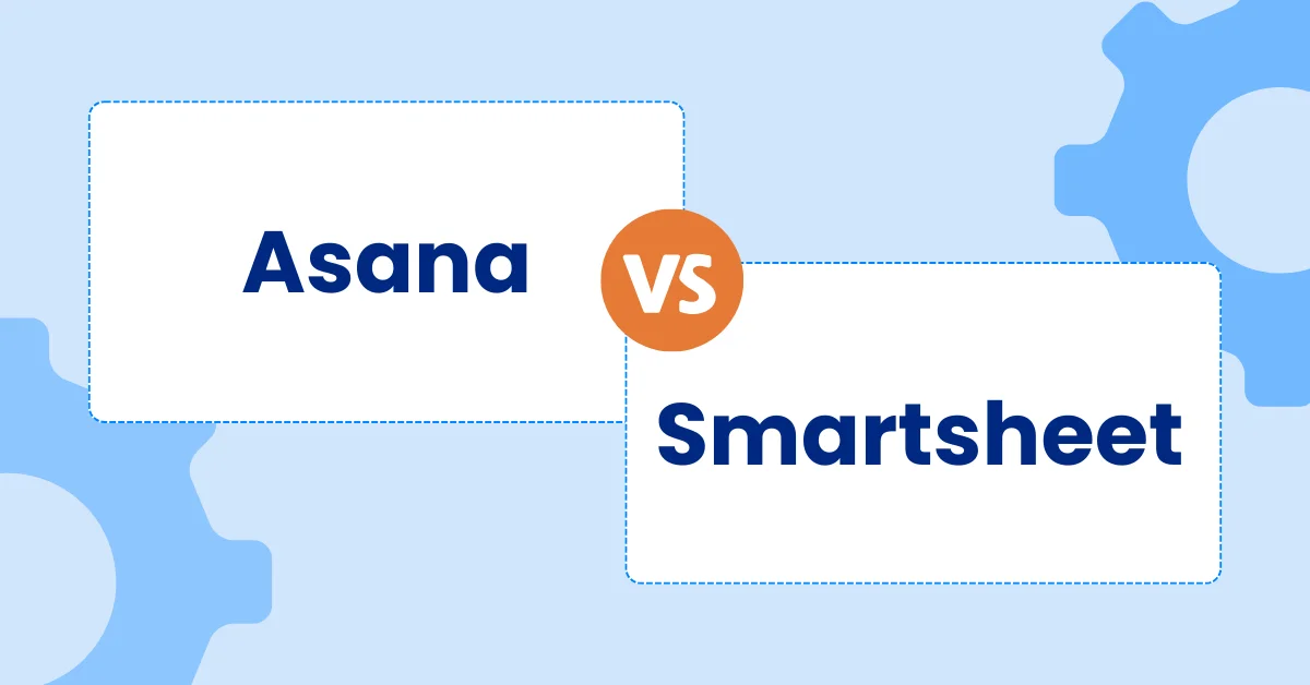 Asana vs. Smartsheet: Which Project Management Tool Fits Your Team?