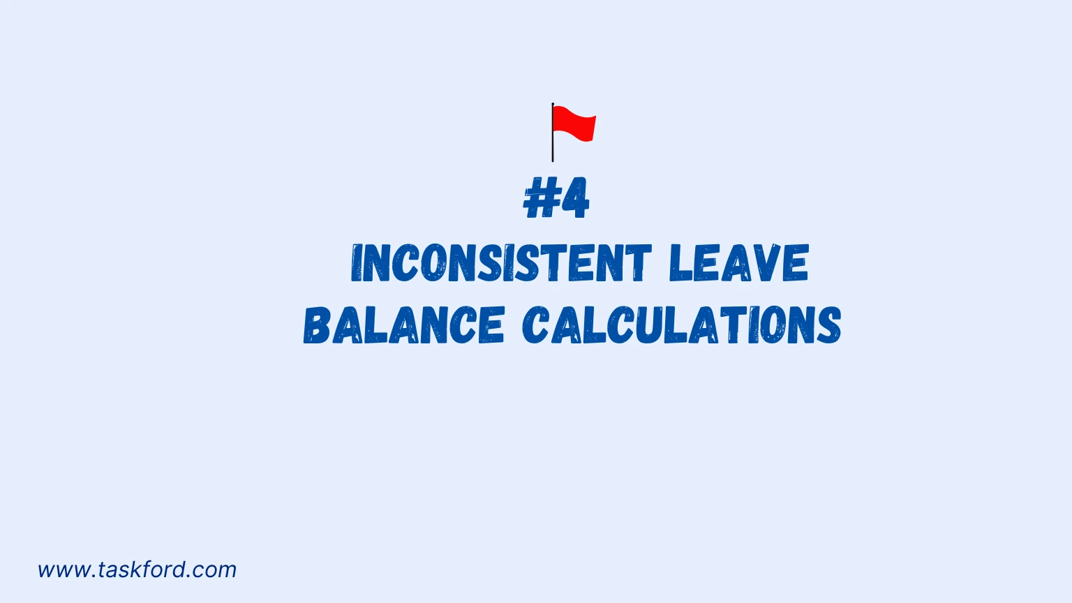 Leave Tracker Red Flag #4: Inconsistent Leave Balance Calculations