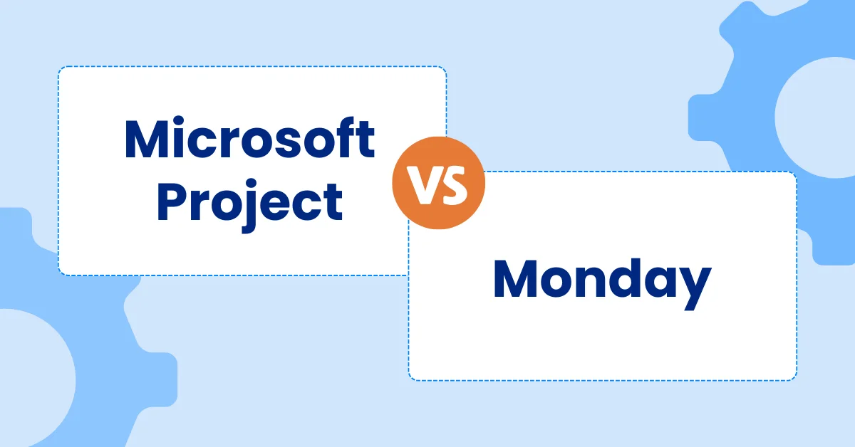 Microsoft Project vs Monday for Project Management - A Full Comparison 2026
